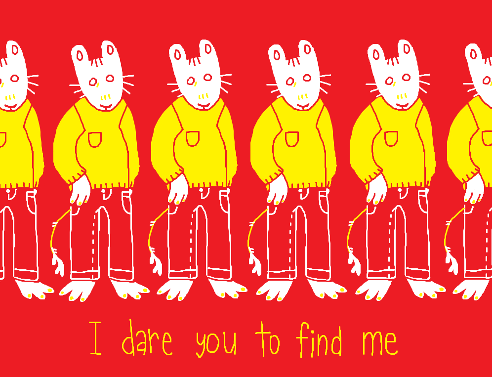 I dare you to find me